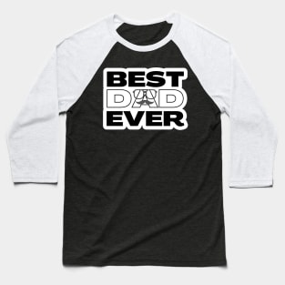 Best Dad Ever Daddy Baseball T-Shirt